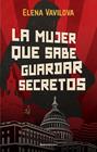 LA MUJER QUE SABE GUARDAR SECRETOS. LA VERDADERA HISTORIA DE LOS ESPÍAS RUSOS EN | 9788418557415 | VAVILOVA, ELENA