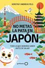 NO METAS LA PATA EN JAPÓN | 9788408327196 | FELS, ANDREAS/FELS, KERSTIN
