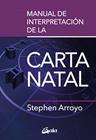 MANUAL DE INTERPRETACIÓN DE LA CARTA NATAL | 9788411080491 | ARROYO, STEPHEN