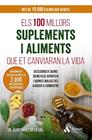 100 MILLORS SUPLEMENTS I ALIMENTS QUE ET CANVIARAN LA VIDA, ELS | 9788410451056 | YÁÑEZ DE LA CAL, ÀLEX