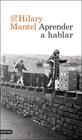 APRENDER A HABLAR | 9788423365074 | MANTEL, HILARY