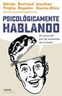 PSICOLÓGICAMENTE HABLANDO | 9788449332425 | TRIGLIA, ADRIÁN/GARCÍA-ALLEN, JONATHAN/REGADER, BERTRAND
