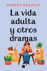 VIDA ADULTA Y OTROS DRAMAS, LA | 9788466670821 | BRADLEY, HARRIET