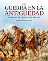 GUERRA EN LA ANTIGÜEDAD, LA | 9788413845265 | JEAN LOPEZ