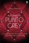 BUSCANDO EL PUNTO GREY | 9788499983066 | BILBAO, IDOIA