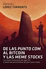 DE LAS PUNTO COM AL BITCOIN Y LAS MEME STOCKS | 9788498753264 | LÓPEZ TORRENTS, MANUEL