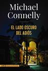LADO OSCURO DEL ADIÓS, EL | 9788491049166 | CONNELLY, MICHAEL
