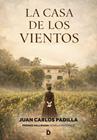 CASA DE LOS VIENTOS, LA | 9788418011603 | PADILLA, JUAN CARLOS