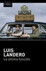ÚLTIMA FUNCIÓN, LA | 9788411076654 | LANDERO, LUIS