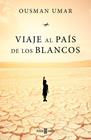 VIAJE AL PAÍS DE LOS BLANCOS | 9788401022944 | UMAR, OUSMAN
