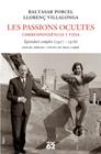 PASSIONS OCULTES: CORRESPONDÈNCIA I VIDA, LES | 9788429760330 | PORCEL, BALTASAR-VILLALONGA,LLORENÇ