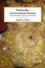 NIETZSCHE, EXCESIVAMENTE HUMANO | 9788499218199 | SÁTIRO, ANGÉLICA