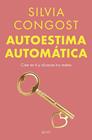 AUTOESTIMA AUTOMÁTICA | 9788408304807 | CONGOST, SILVIA