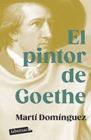 PINTOR DE GOETHE, EL | 9788419107718 | DOMÍNGUEZ, MARTÍ