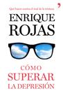 CÓMO SUPERAR LA DEPRESIÓN | 9788499984216 | ROJAS, ENRIQUE