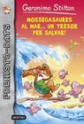 MOSSEGASAURES AL MAR... UN TRESOR PER SALVAR! | 9788490576892 | GERONIMO STILTON