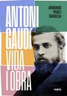 ANTONI GAUDÍ, VIDA I OBRA | 9788498096378 | PUIG, ARMAND