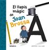 LLAPIS MÀGIC DE JOAN BROSSA, EL | 9788424658861 | BARNES, JUDITH/ CALAFELL, ROSER