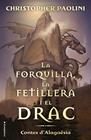 FORQUILLA, LA FETILLERA I EL DRAC, LA | 9788417541811 | PAOLINI, CHRISTOPHER