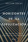HORIZONTES DE LA CIVILIZACIÓN | 9788408322115 | SOCAS, HÉCTOR