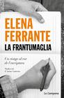 FRANTUMAGLIA, LA | 9788418226854 | FERRANTE, ELENA