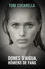 DONES D'AIGUA HOMENS DE FANG | 9788490261439 | CUCARELLA, TONI