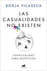 CASUALIDADES NO EXISTEN, LAS | 9788418045912 | VILASECA, BORJA