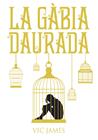GÀBIA DAURADA, LA/ DONS OBSCURS.1 | 9788424660246 | JAMES, VIC