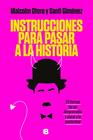 INSTRUCCIONES PARA PASAR A LA HISTORIA | 9788466667661 | OTERO, MALCOLM/GIMÉNEZ, SANTI