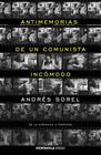 ANTIMEMORIAS DE UN COMUNISTA INCÓMODO | 9788499425023 | SOREL, ANDRES