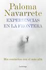 EXPERIENCIAS EN LA FRONTERA | 9788419164674 | NAVARRETE, PALOMA