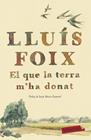 EL QUE LA TERRA M'HA DONAT | 9788417420260 | FOIX, LLUIS