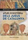 ATLES D'HISTÒRIA DELS JUEUS DE CATALUNYA | 9788423208562 | FORCANO I APARICIO, MANUEL/HURTADO I CUEVAS, VÍCTOR