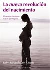 NUEVA REVOLUCIÓN DEL NACIMIENTO, LA/  EL CAMINO HACIA EL NUEVO PARADIGMA | 9788494260605 | ISABEL FERNANDEZ DEL CASTILLO