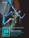MASTERMIND/ ENTRENAMIENTO MENTAL PARA ESCALAR | 9788498295894 | MOFFATT, JERRY