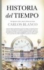HISTORIA DEL TIEMPO | 9788417547813 | CARLOS BLANCO VÁZQUEZ