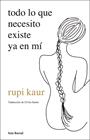 TODO LO QUE NECESITO EXISTE YA EN MÍ | 9788432237720 | KAUR, RUPI