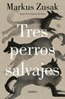 TRES PERROS SALVAJES | 9788426431738 | ZUSAK, MARKUS