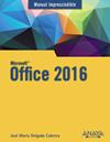 OFFICE 2016/ MANUAL IMPRESCINDIBLE | 9788441538047 | DELGADO, JOSE MARÍA