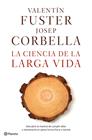 CIENCIA DE LA LARGA VIDA, LA | 9788408162612 | FUSTER,VALENTI-CORBELLA, JOSEP