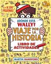 DÓNDE ESTÁ WALLY? VIAJE POR LA HISTORIA | 9788416075799 | HANDFORD, MARTIN