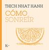 CÓMO SONREÍR | 9788411212854 | HANH, THICH NHAT