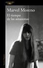 TIEMPO DE LAS AMAZONAS, EL | 9788420454887 | MORENO, MARVEL