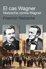 CAS WAGNER / NIETZSCHE CONTRA WAGNER | 9788492440924 | NIETZSCHE, FRIEDRICH