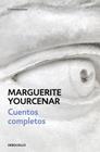 CUENTOS COMPLETOS | 9788466337328 | YOURCENAR, MARGUERITE