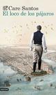 EL LOCO DE LOS PÁJAROS | 9788423362738 | SANTOS TORRES, CARE