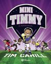 MINI TIMMY 4. EL MINIMUNDIAL | 9788469624630 | CAHILL, TIM