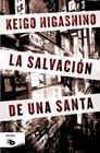 SALVACIÓN DE UNA SANTA, LA | 9788498729771 | HIGASHINO, KEIGO