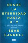 DESDE LA ETERNIDAD HASTA HOY | 9788499924809 | CARROLL, SEAN