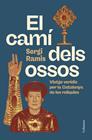 CAMÍ DELS OSSOS EL | 9788466434416 | RAMIS, SERGI